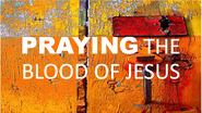 Praying-the-blood-of-jesus